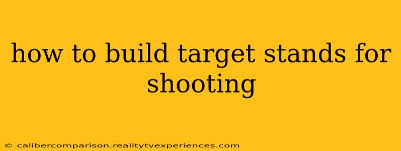 how to build target stands for shooting