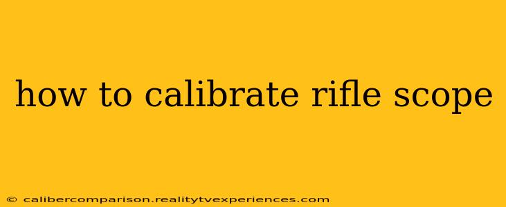 how to calibrate rifle scope