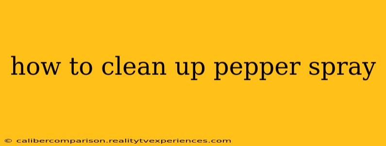 how to clean up pepper spray