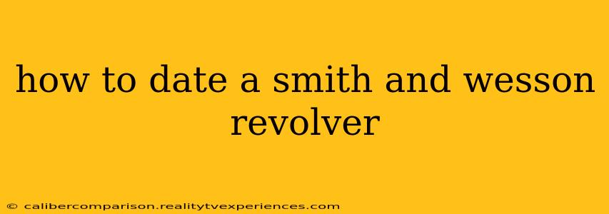 how to date a smith and wesson revolver