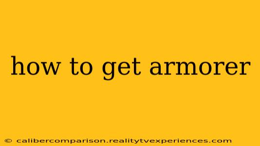 how to get armorer