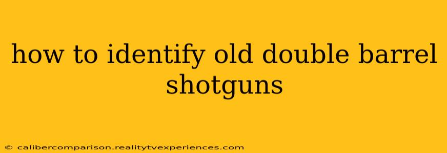 how to identify old double barrel shotguns