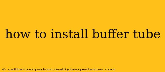 how to install buffer tube