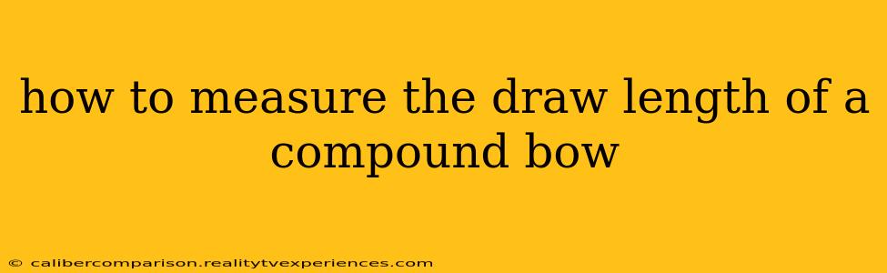 how to measure the draw length of a compound bow