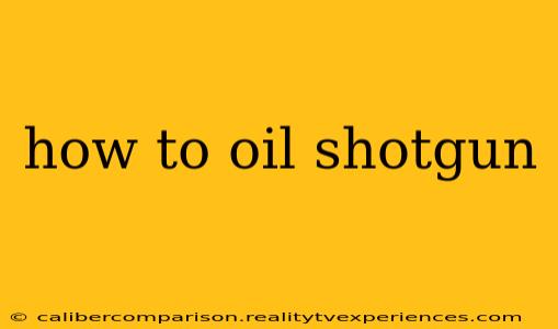 how to oil shotgun