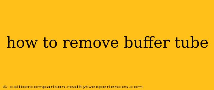 how to remove buffer tube