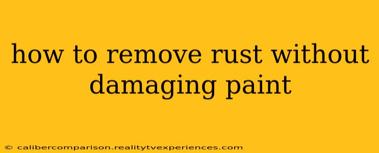 how to remove rust without damaging paint