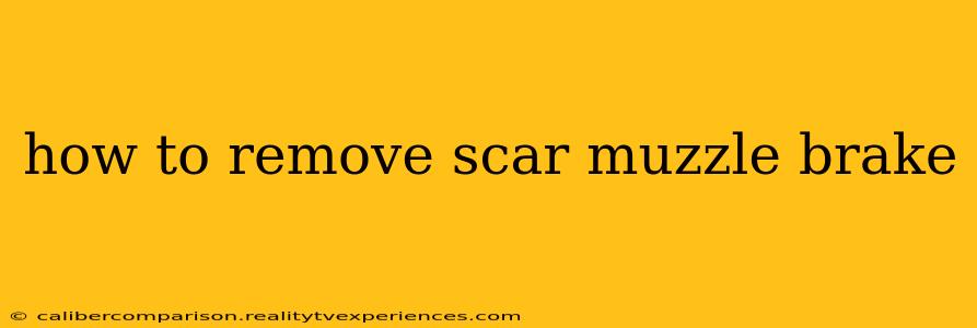 how to remove scar muzzle brake