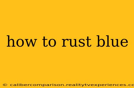 how to rust blue