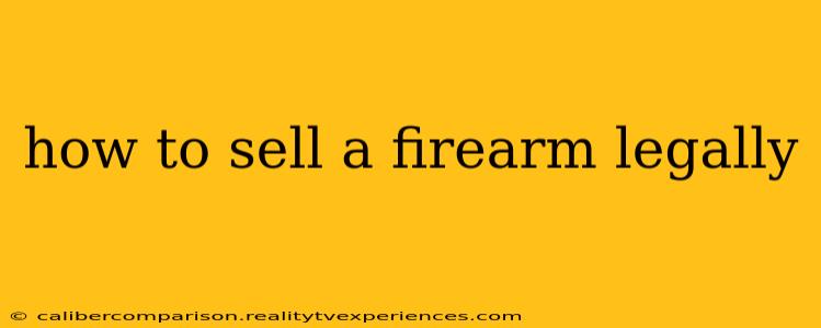 how to sell a firearm legally