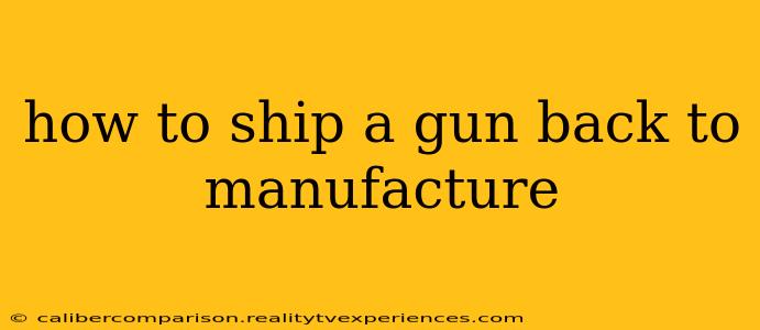 how to ship a gun back to manufacture