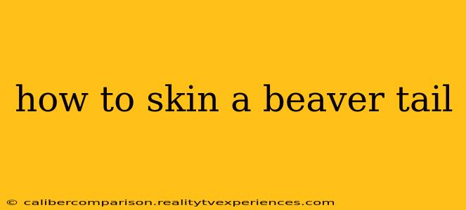 how to skin a beaver tail