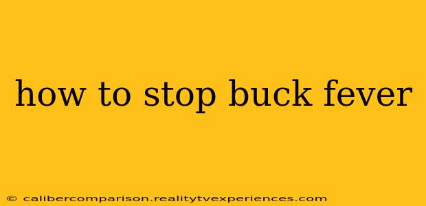 how to stop buck fever