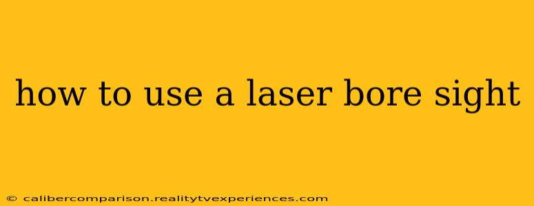 how to use a laser bore sight