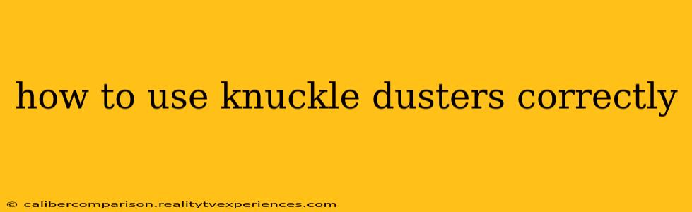 how to use knuckle dusters correctly