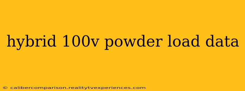 hybrid 100v powder load data