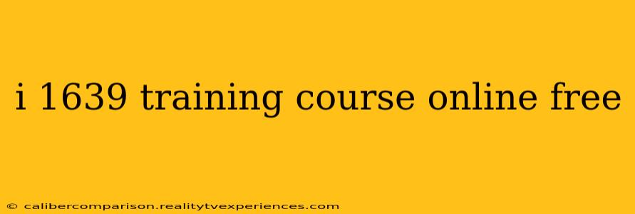 i 1639 training course online free