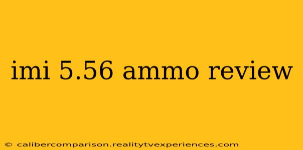 imi 5.56 ammo review