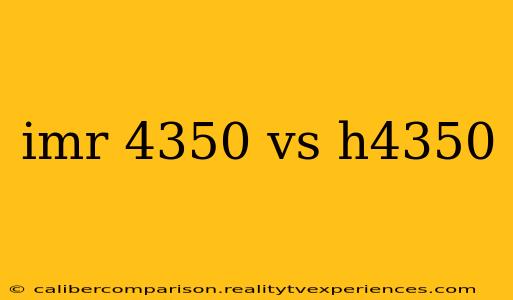 imr 4350 vs h4350