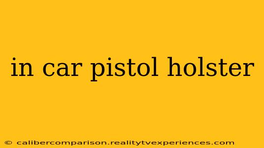 in car pistol holster