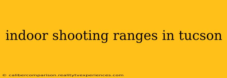 indoor shooting ranges in tucson