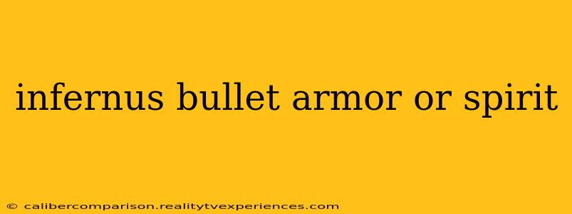 infernus bullet armor or spirit