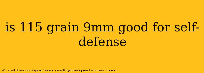 is 115 grain 9mm good for self-defense