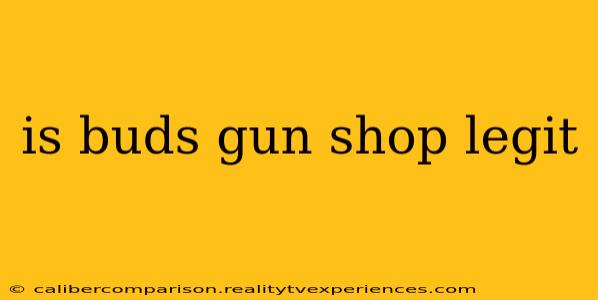 is buds gun shop legit