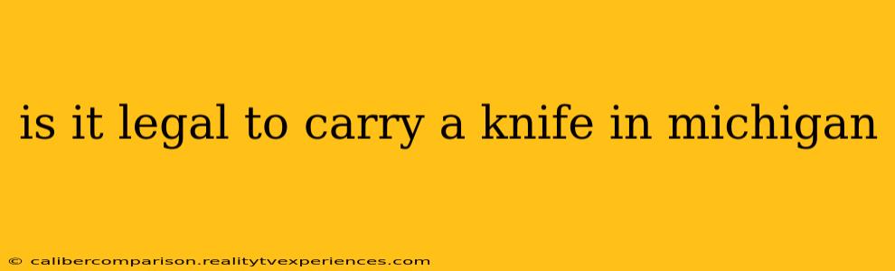 is it legal to carry a knife in michigan