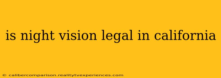 is night vision legal in california