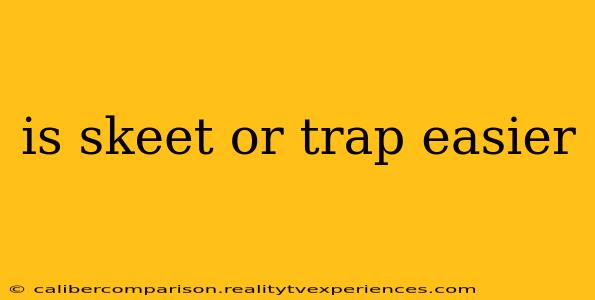 is skeet or trap easier