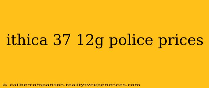 ithica 37 12g police prices