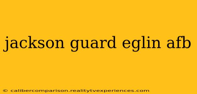 jackson guard eglin afb