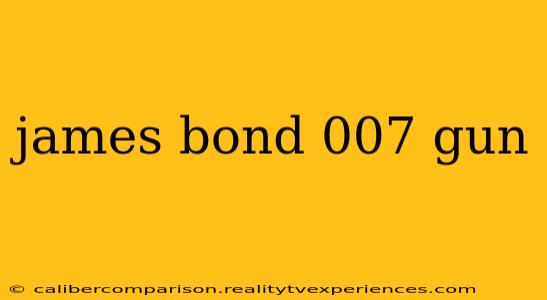 james bond 007 gun