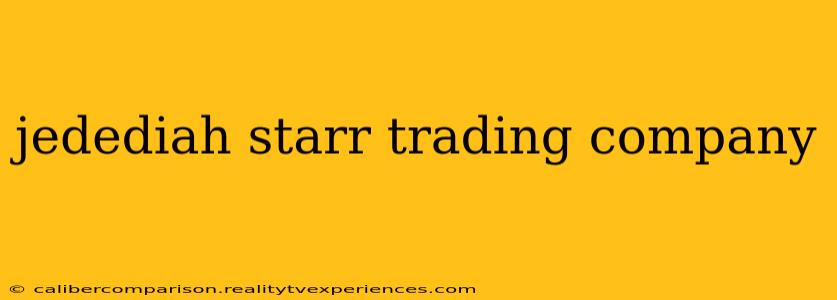 jedediah starr trading company