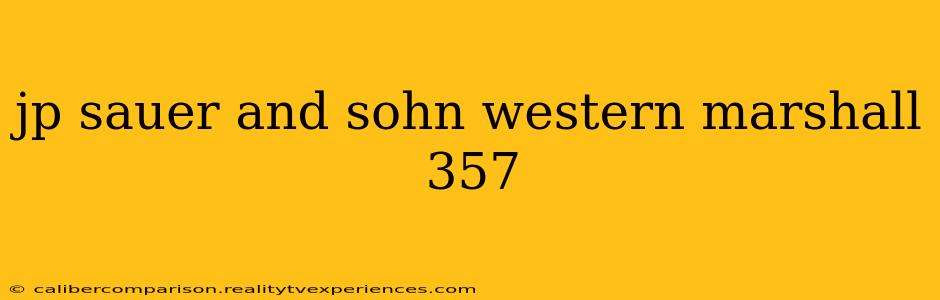 jp sauer and sohn western marshall 357