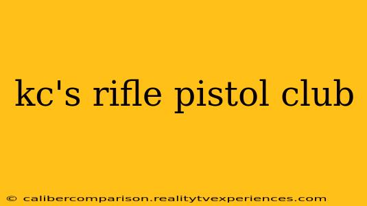 kc's rifle pistol club