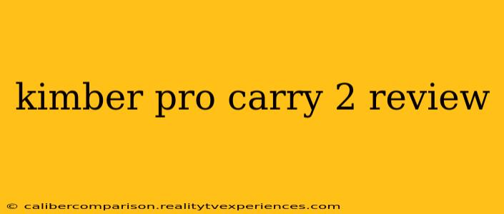 kimber pro carry 2 review