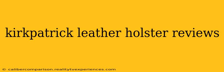 kirkpatrick leather holster reviews