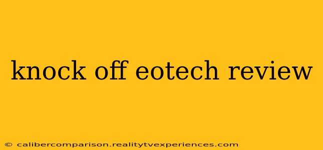 knock off eotech review