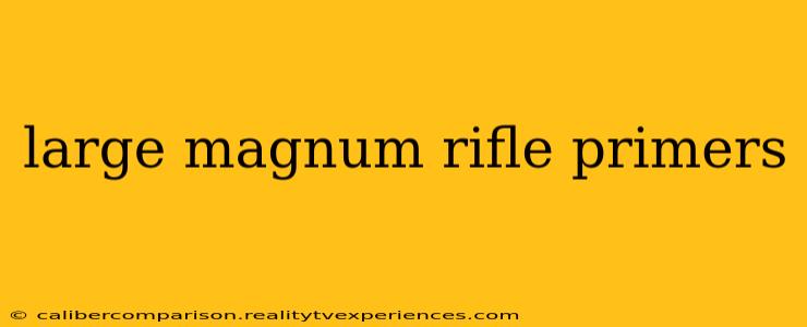 large magnum rifle primers