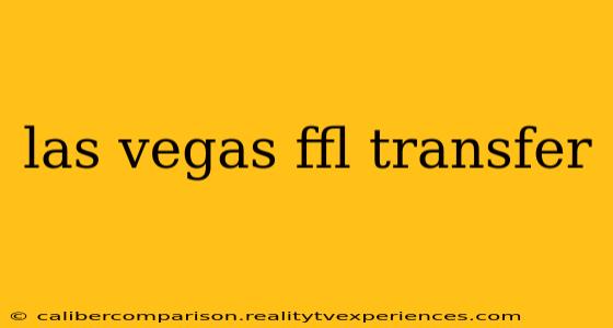 las vegas ffl transfer