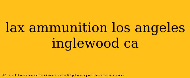 lax ammunition los angeles inglewood ca