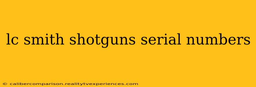 lc smith shotguns serial numbers