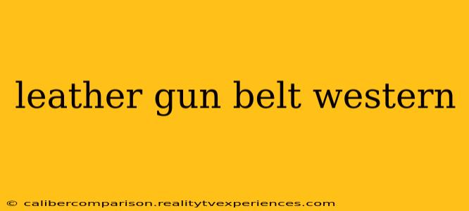 leather gun belt western