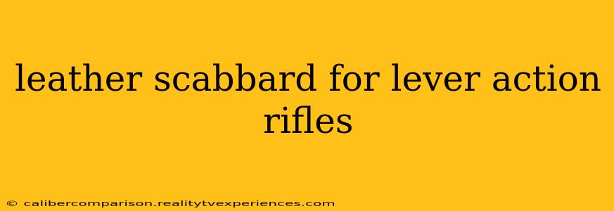 leather scabbard for lever action rifles