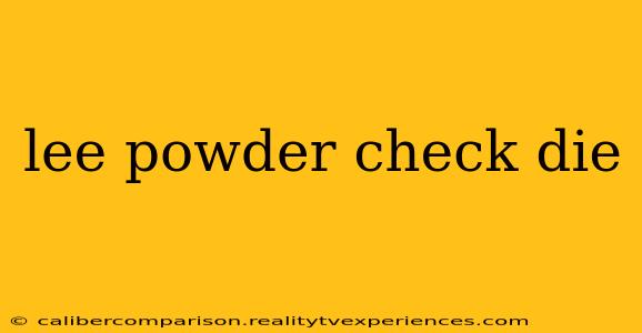 lee powder check die