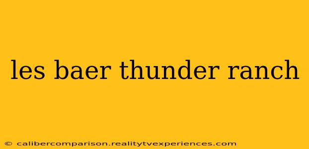 les baer thunder ranch