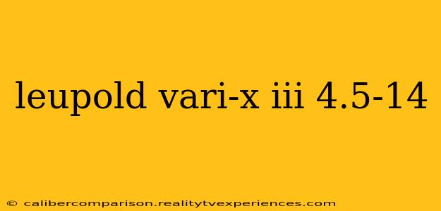 leupold vari-x iii 4.5-14