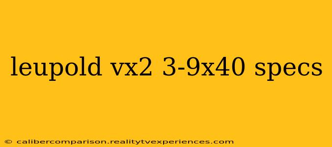 leupold vx2 3-9x40 specs